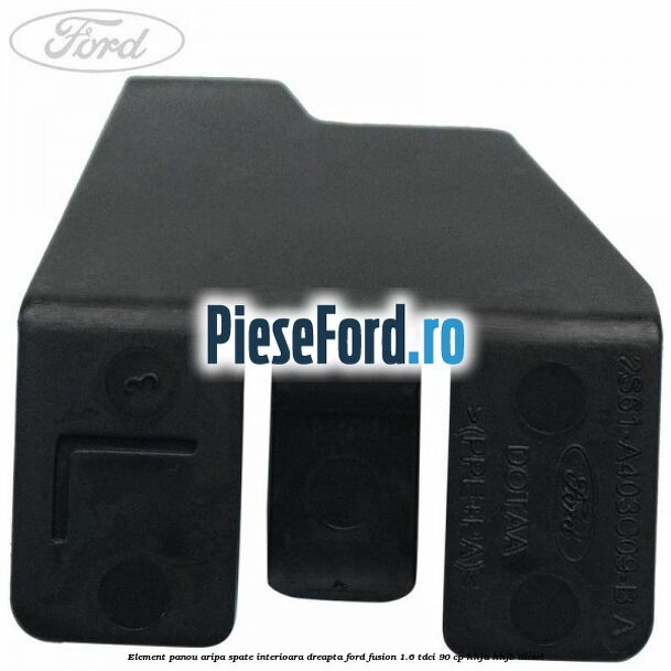 Element panou aripa spate interioara dreapta Ford Fusion 1.6 TDCi 90 cp HHJA, HHJB diesel