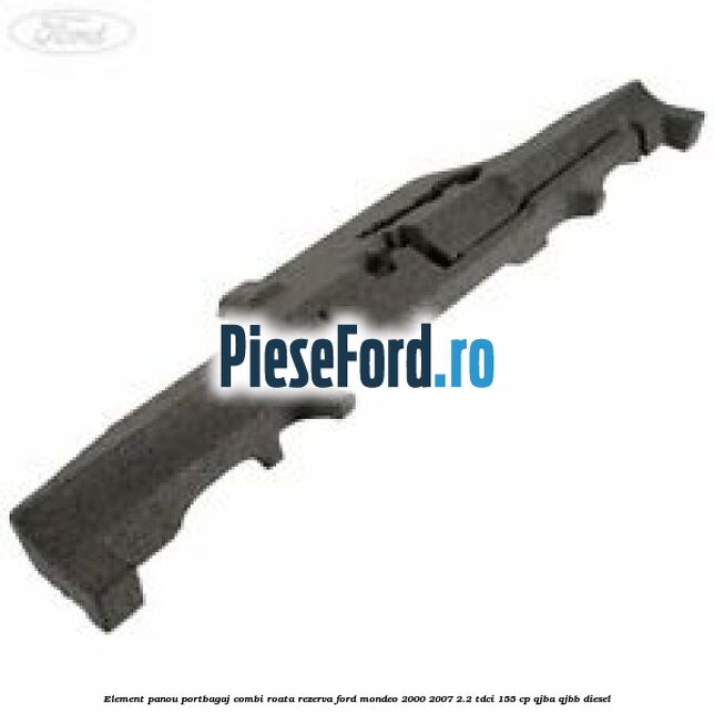 Element panou portbagaj combi roata rezerva Ford Mondeo 2000-2007 2.2 TDCi 155 cp QJBA, QJBB diesel