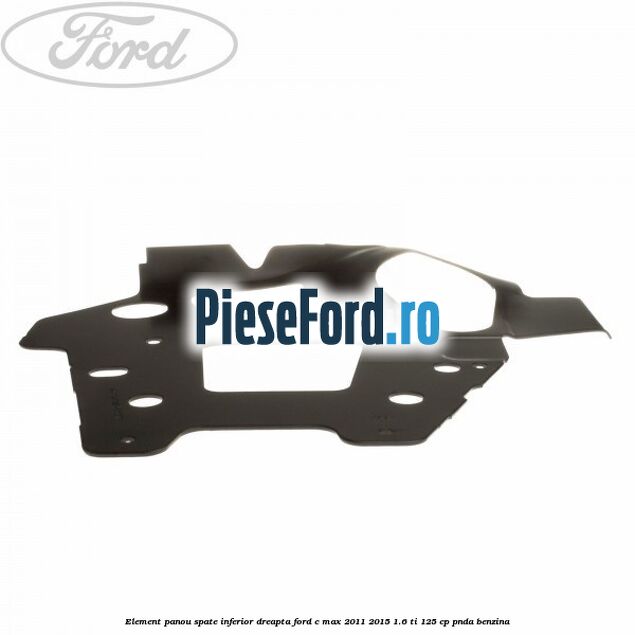 Element panou spate inferior dreapta Ford C-Max 2011-2015 1.6 Ti 125 cp PNDA benzina