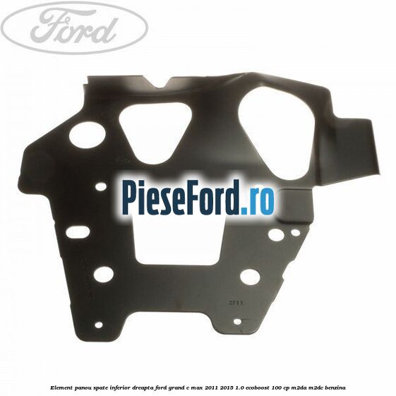 Element panou spate inferior dreapta Ford Grand C-Max 2011-2015 1.0 EcoBoost 100 cp M2DA, M2DC benzina