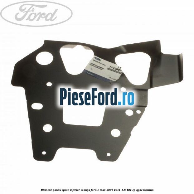 Element panou spate inferior stanga Ford C-Max 2007-2011 1.8 122 cp QQDC benzina