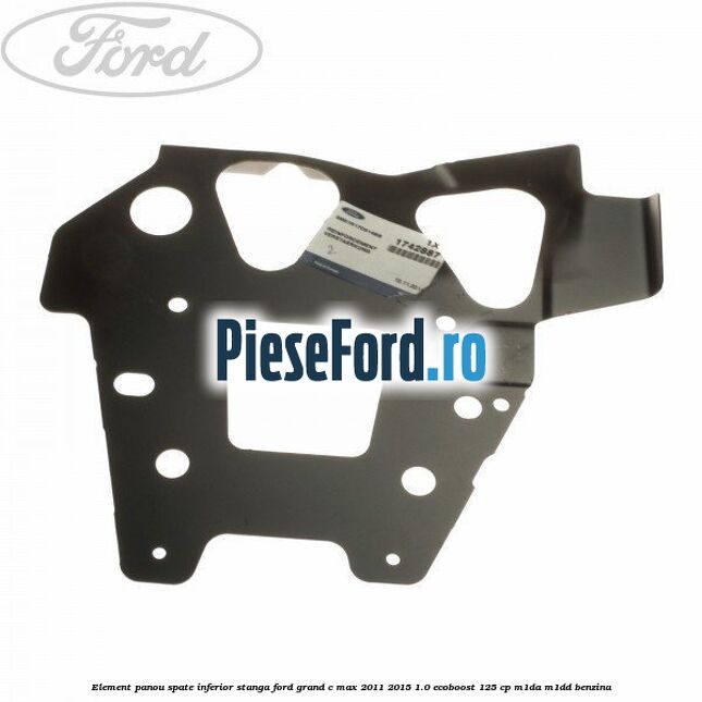 Element panou spate inferior stanga Ford Grand C-Max 2011-2015 1.0 EcoBoost 125 cp Element panou spate inferior stanga Ford Grand C-Max 2011-2015 1.0 EcoBoost 125 cp M1DA, M1DD benzina