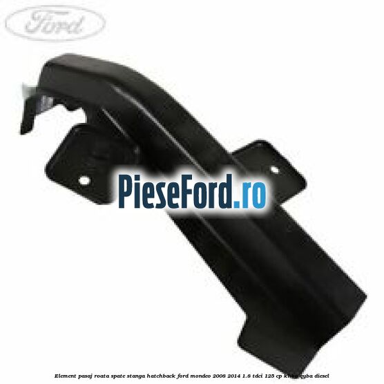 Element pasaj roata spate stanga hatchback Ford Mondeo 2008-2014 1.8 TDCi 125 cp KHBA, QYBA diesel