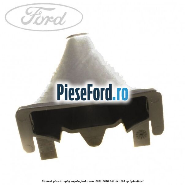 Element plastic reglaj capota Ford C-Max 2011-2015 2.0 TDCi 115 cp TYDA diesel