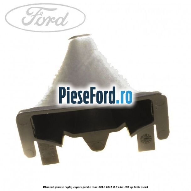 Element plastic reglaj capota Ford C-Max 2011-2015 2.0 TDCi 163 cp TXDB diesel
