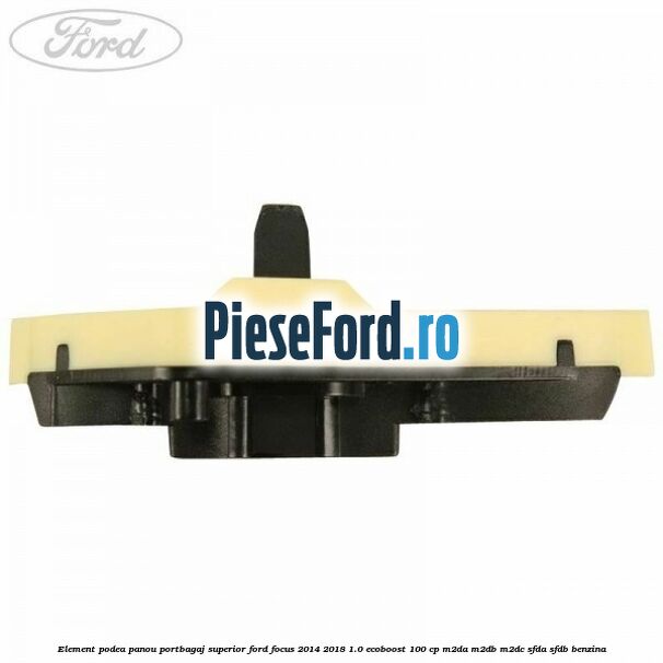 Element podea panou portbagaj superior Ford Focus 2014-2018 1.0 EcoBoost 100 cp M2DA, M2DB, M2DC, SFDA, SFDB benzina