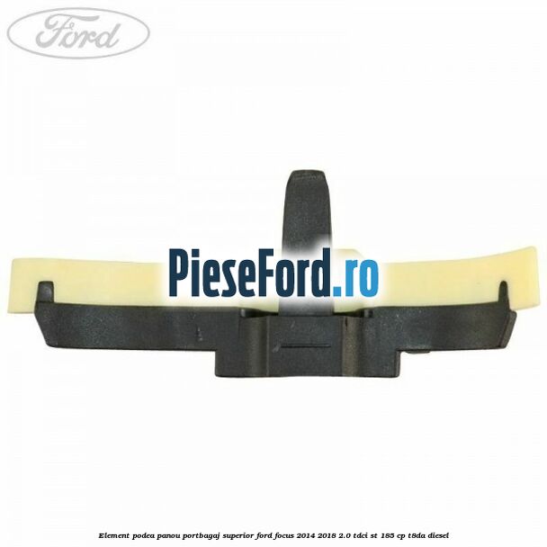 Element podea panou portbagaj superior Ford Focus 2014-2018 2.0 TDCi ST 185 cp T8DA diesel