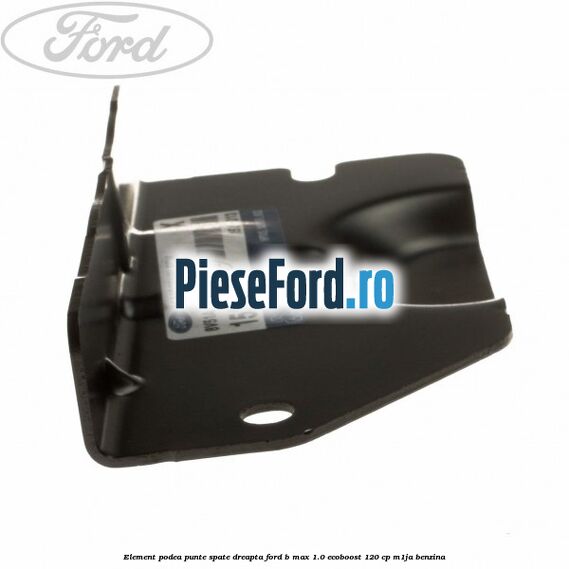 Element podea punte spate dreapta Ford B-Max 1.0 EcoBoost 120 cp M1JA benzina