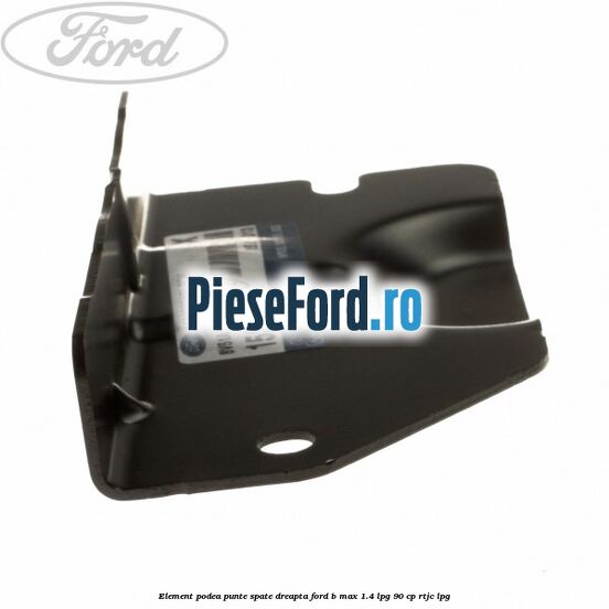 Element podea punte spate dreapta Ford B-Max 1.4 LPG 90 cp Element podea punte spate dreapta Ford B-Max 1.4 LPG 90 cp RTJC LPG