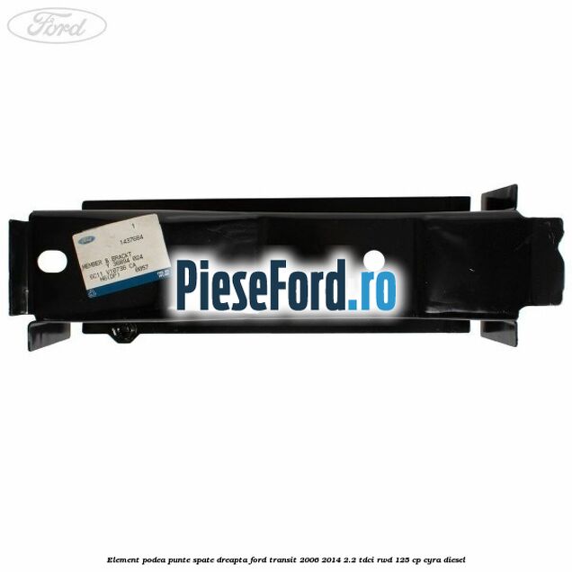 Element podea punte spate dreapta Ford Transit 2006-2014 2.2 TDCi RWD 125 cp CYRA diesel