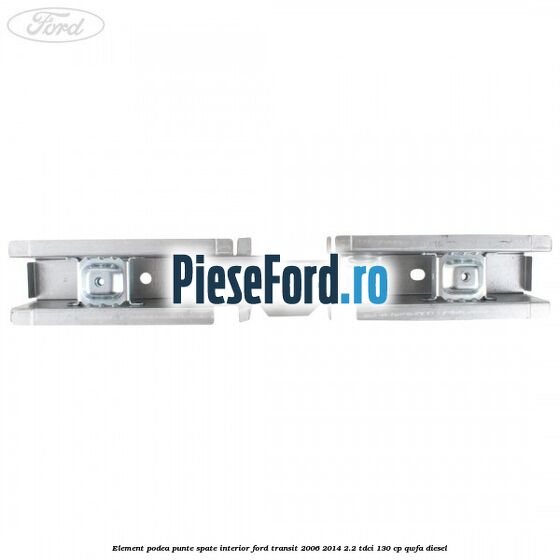 Element podea punte spate interior Ford Transit 2006-2014 2.2 TDCi 130 cp QWFA diesel