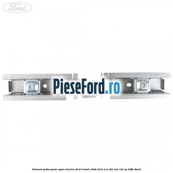 Element podea punte spate interior Ford Transit 2006-2014 2.4 TDCi 4x4 140 cp H9FB diesel
