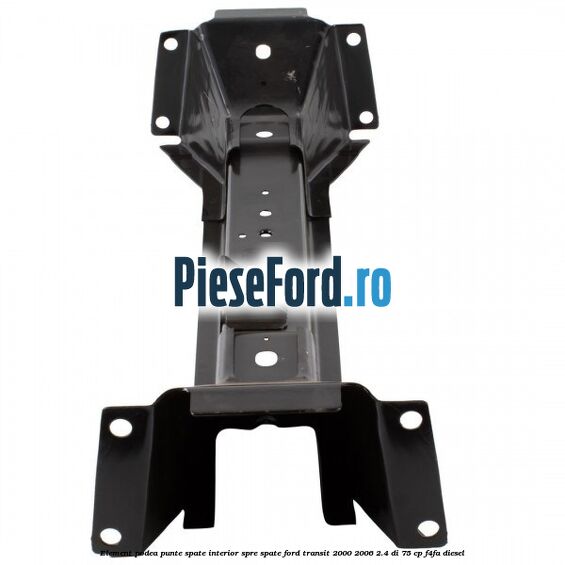 Element podea punte spate interior spre spate Ford Transit 2000-2006 2.4 DI 75 cp F4FA diesel