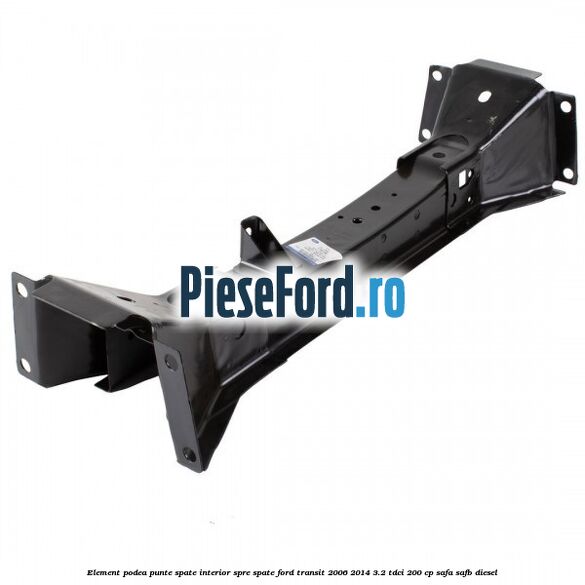 Element podea punte spate interior spre spate Ford Transit 2006-2014 3.2 TDCi 200 cp