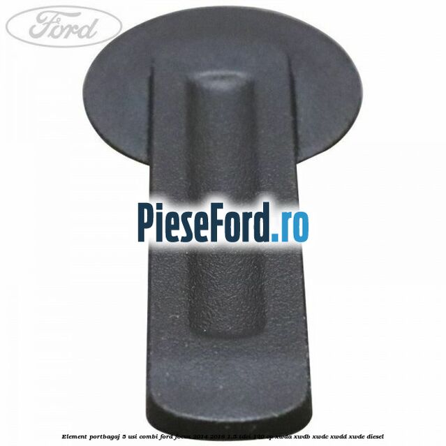 Element portbagaj 5 usi combi Ford Focus 2014-2018 1.5 TDCi 120 cp XWDA, XWDB, XWDC, XWDD, XWDE diesel