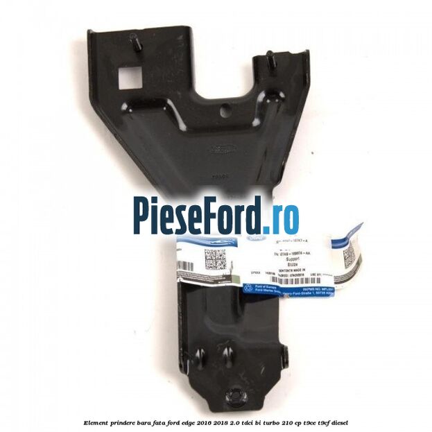 Element prindere bara fata Ford Edge 2016-2018 2.0 TDCi Bi-Turbo 210 cp T9CE, T9CF diesel