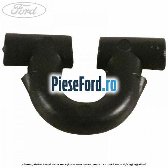 Element prindere lateral spatar scaun Ford Tourneo Custom 2014-2018 2.2 TDCi 100 cp DRF4, DRFF, DRFG diesel
