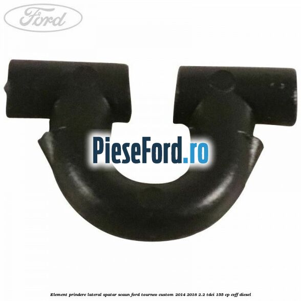 Element prindere lateral spatar scaun Ford Tourneo Custom 2014-2018 2.2 TDCi 155 cp CVFF diesel