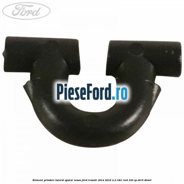 Element prindere lateral spatar scaun Ford Transit 2014-2018 2.2 TDCi RWD 100 cp DRR5 diesel