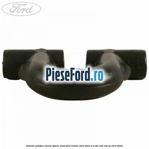 Element prindere lateral spatar scaun Ford Transit 2014-2018 2.2 TDCi RWD 135 cp UHR5 diesel