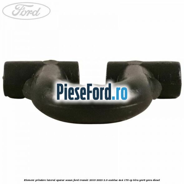 Element prindere lateral spatar scaun Ford Transit 2019-2023 2.0 EcoBlue 4x4 170 cp Element prindere lateral spatar scaun Ford Transit 2019-2023 2.0 EcoBlue 4x4 170 cp BLRA, YNR6, YNRA diesel