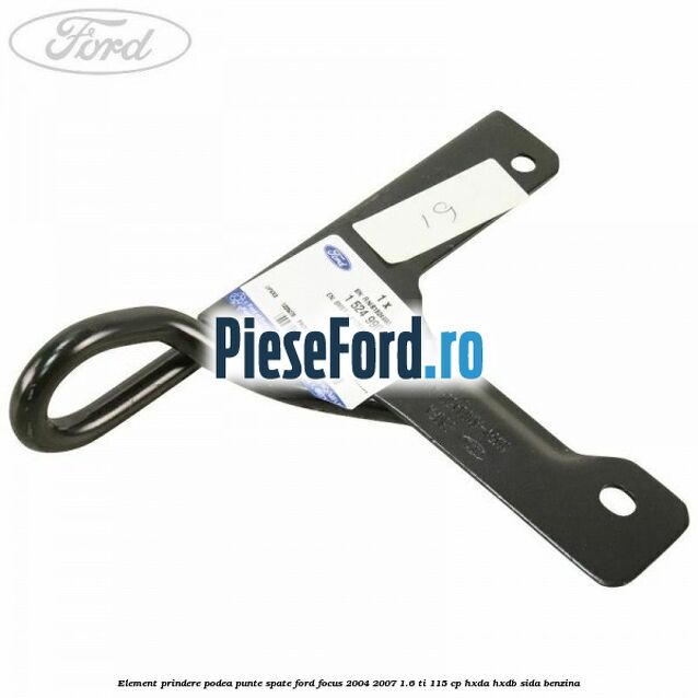 Element prindere podea punte spate Ford Focus 2004-2007 1.6 Ti 115 cp HXDA, HXDB, SIDA benzina