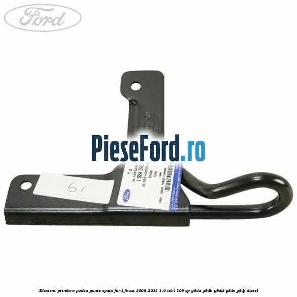 Element prindere podea punte spate Ford Focus 2008-2011 1.6 TDCi 109 cp Element prindere podea punte spate Ford Focus 2008-2011 1.6 TDCi 109 cp G8DA, G8DB, G8DD, G8DE, G8DF diesel