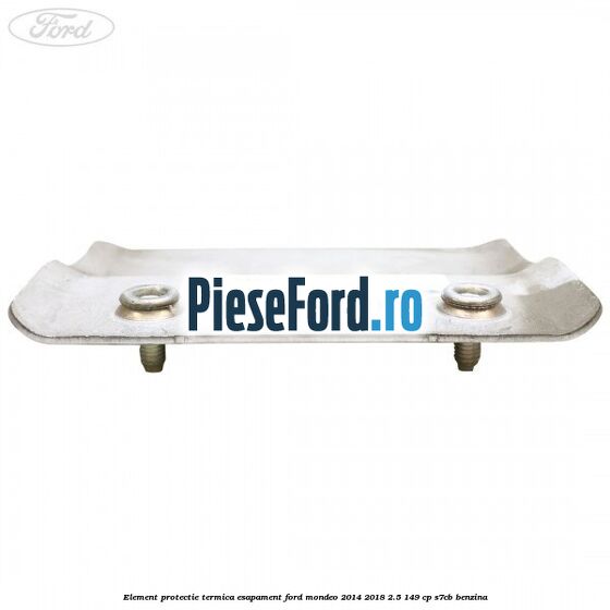 Element protectie termica esapament Ford Mondeo 2014-2018 2.5 149 cp S7CB benzina