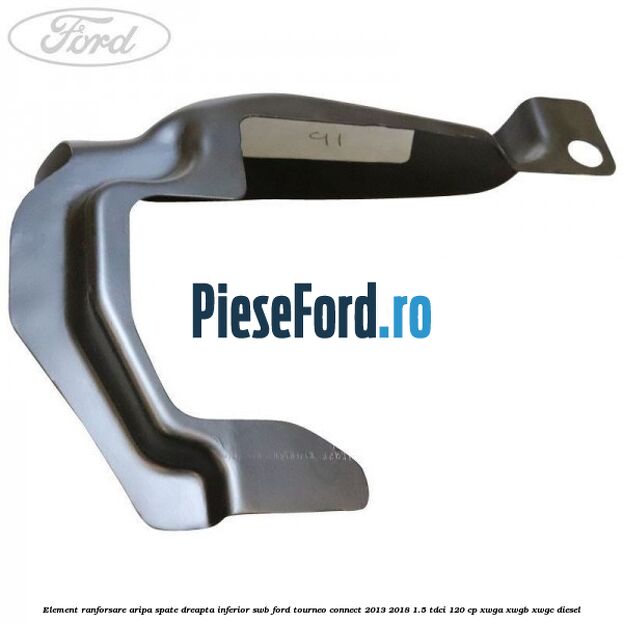 Element ranforsare aripa spate dreapta inferior SWB Ford Tourneo Connect 2013-2018 1.5 TDCi 120 cp XWGA, XWGB, XWGC diesel