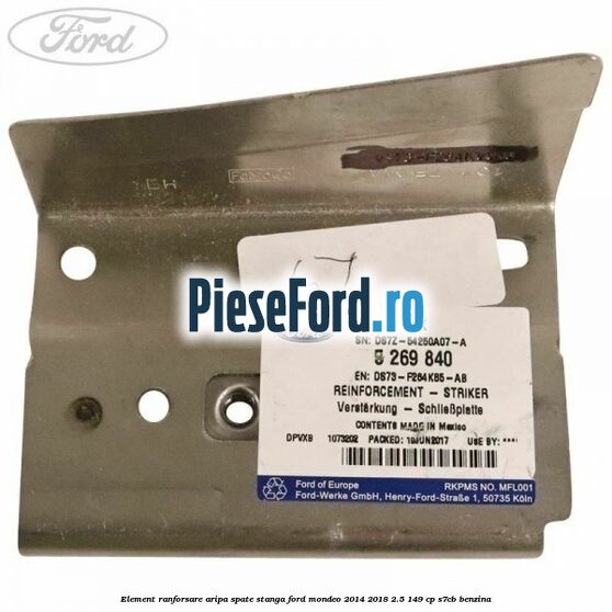 Element ranforsare aripa spate stanga Ford Mondeo 2014-2018 2.5 149 cp S7CB benzina