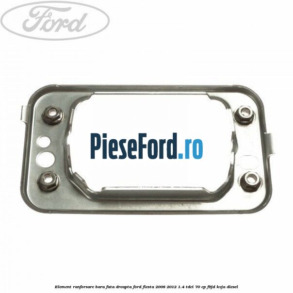 Element ranforsare bara fata dreapta Ford Fiesta 2008-2012 1.4 TDCi 70 cp Element ranforsare bara fata dreapta Ford Fiesta 2008-2012 1.4 TDCi 70 cp F6JD, KVJA diesel