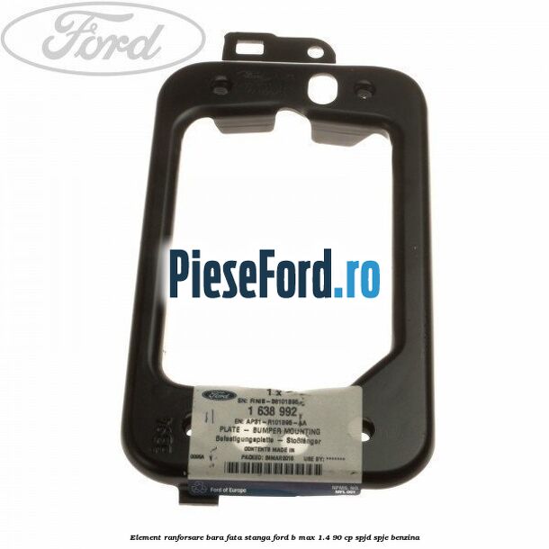 Element ranforsare bara fata stanga Ford B-Max 1.4 90 cp SPJD, SPJE benzina