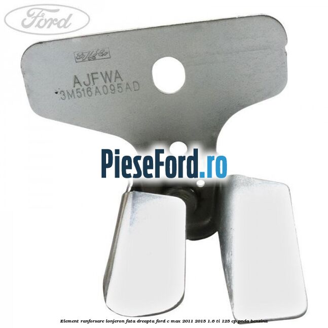 Element ranforsare lonjeron fata dreapta Ford C-Max 2011-2015 1.6 Ti 125 cp PNDA benzina