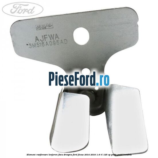 Element ranforsare lonjeron fata dreapta Ford Focus 2014-2018 1.6 Ti 125 cp PNDA, PNDD benzina