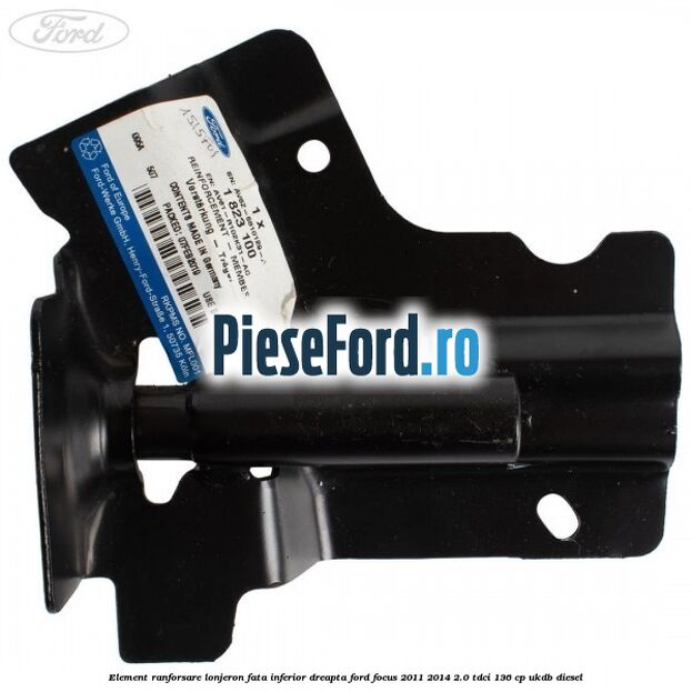 Element ranforsare lonjeron fata inferior dreapta Ford Focus 2011-2014 2.0 TDCi 136 cp UKDB diesel