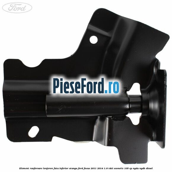 Element ranforsare lonjeron fata inferior stanga Ford Focus 2011-2014 1.6 TDCi ECOnetic 105 cp NGDA, NGDB diesel
