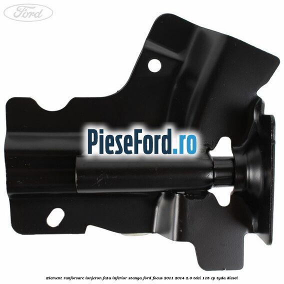 Element ranforsare lonjeron fata inferior stanga Ford Focus 2011-2014 2.0 TDCi 115 cp TYDA diesel