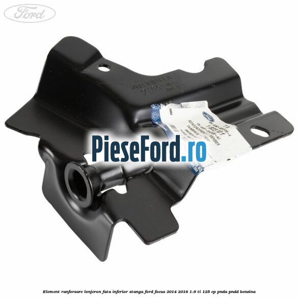 Element ranforsare lonjeron fata inferior stanga Ford Focus 2014-2018 1.6 Ti 125 cp Element ranforsare lonjeron fata inferior stanga Ford Focus 2014-2018 1.6 Ti 125 cp PNDA, PNDD benzina