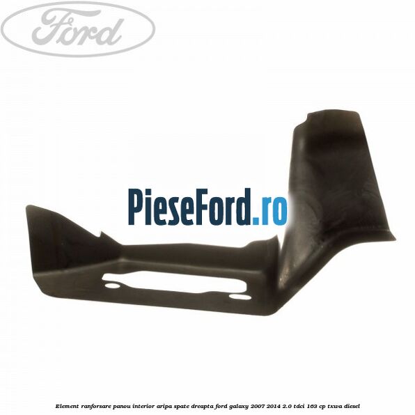 Element ranforsare panou interior aripa spate dreapta Ford Galaxy 2007-2014 2.0 TDCi 163 cp TXWA diesel