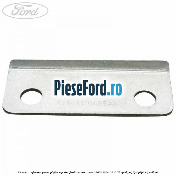 Element ranforsare panou plafon superior Ford Tourneo Connect 2002-2014 1.8 Di 75 cp Element ranforsare panou plafon superior Ford Tourneo Connect 2002-2014 1.8 Di 75 cp BHPA, P7PA, P7PB, R2PA diesel