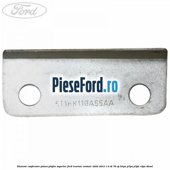 Element ranforsare panou plafon superior Ford Tourneo Connect 2002-2014 1.8 Di 75 cp Element ranforsare panou plafon superior Ford Tourneo Connect 2002-2014 1.8 Di 75 cp BHPA, P7PA, P7PB, R2PA diesel