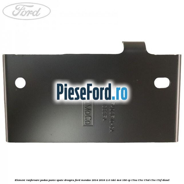Element ranforsare podea punte spate dreapta Ford Mondeo 2014-2018 2.0 TDCi 4x4 150 cp T7CA, T7CC, T7CD, T7CE, T7CF diesel