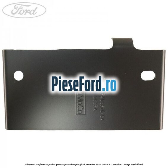 Element ranforsare podea punte spate dreapta Ford Mondeo 2019-2023 2.0 EcoBlue 120 cp Element ranforsare podea punte spate dreapta Ford Mondeo 2019-2023 2.0 EcoBlue 120 cp BCCD diesel