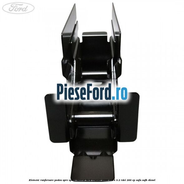 Element ranforsare podea spre spate lateral Ford Transit 2006-2014 3.2 TDCi 200 cp SAFA, SAFB diesel
