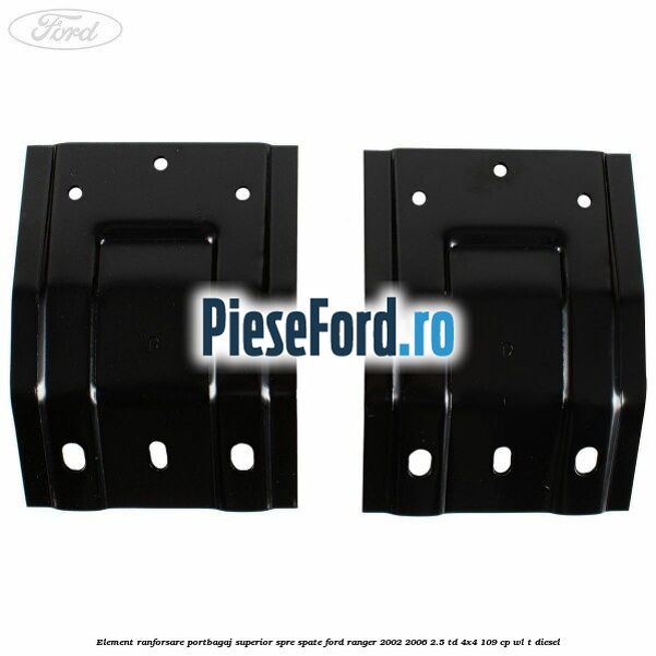 Element ranforsare portbagaj superior spre spate Ford Ranger 2002-2006 2.5 TD 4x4 109 cp WL-T diesel