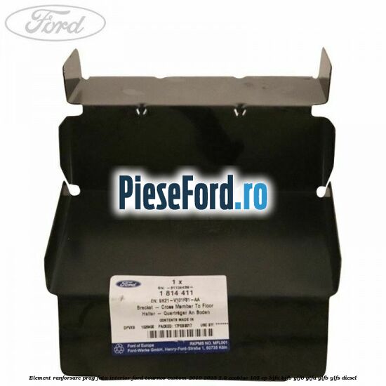 Element ranforsare prag fata interior Ford Tourneo Custom 2019-2023 2.0 EcoBlue 105 cp BJFA, BJFB, YLF6, YLFA, YLFB, YLFS diesel