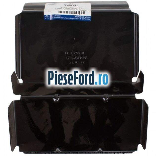 Element ranforsare prag fata interior Ford Transit Custom 2014-2018 2.2 TDCi 125 cp CYF4, CYFF diesel