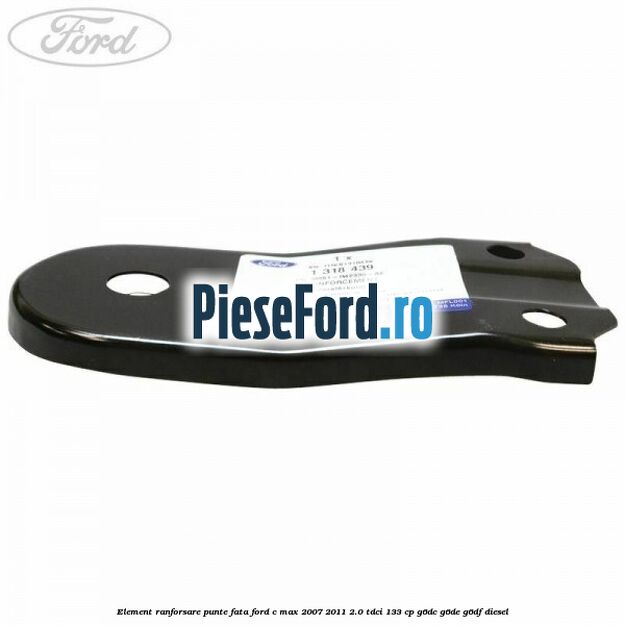 Element ranforsare punte fata Ford C-Max 2007-2011 2.0 TDCi 133 cp G6DC, G6DE, G6DF diesel