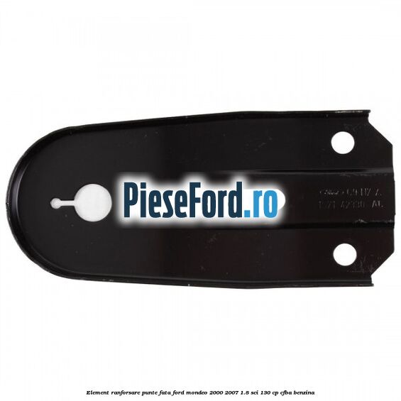 Element ranforsare punte fata Ford Mondeo 2000-2007 1.8 SCi 130 cp CFBA benzina