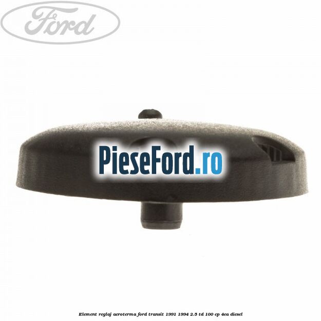 Element reglaj aeroterma Ford Transit 1991-1994 2.5 TD 100 cp 4EA diesel
